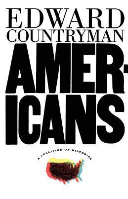 Edward Countryman - Americans: a Collision of Histories, Häftad