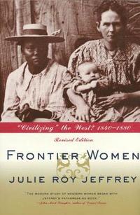 bokomslag Frontier Women: 'Civilizing' the West? 1840-1880