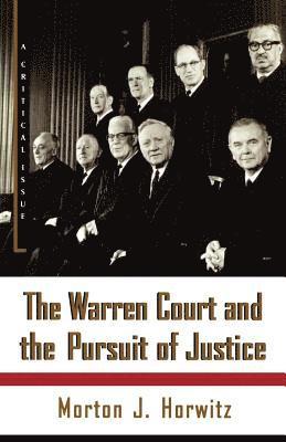 Morton J. Horwitz - The Warren Court and the Pursuit of Justice, Häftad