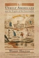 bokomslag Unruly Americans and the Origins of the Constitution
