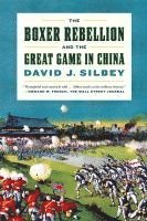 bokomslag The Boxer Rebellion and the Great Game in China: A History