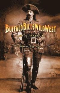 bokomslag Buffalo Bill's Wild West: Celebrity, Memory, and Popular History