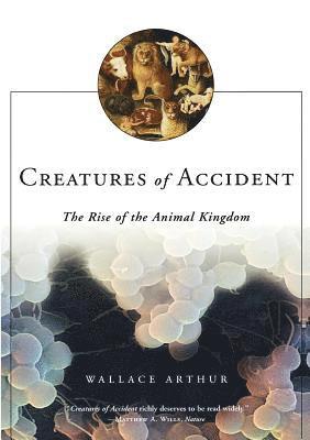bokomslag Creatures of Accident: The Rise of the Animal Kingdom