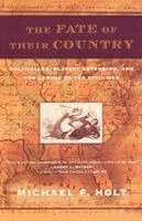 Michael F. Holt - The Fate of Their Country, Häftad