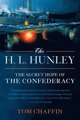 bokomslag The H. L. Hunley: The Secret Hope of the Confederacy