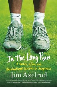 bokomslag In the Long Run: A Father, a Son, and Unintentional Lessons in Happiness