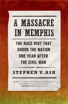 bokomslag A Massacre in Memphis: The Race Riot That Shook the Nation One Year After the Civil War