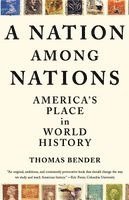 Thomas Bender - Nation Among Nations, Häftad