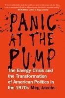 bokomslag Panic at the Pump: The Energy Crisis and the Transformation of American Politics in the 1970s