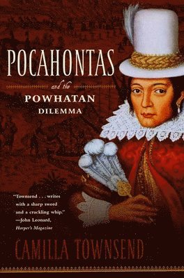 Camilla Townsend - Pocahontas and the Powhatan Dilemma, Häftad