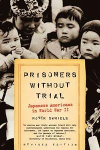 bokomslag Prisoners Without Trial: Japanese Americans in World War II