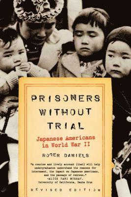 Prisoners Without Trial: Japanese Americans in World War II 1