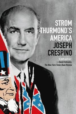 Joseph Crespino - Strom Thurmond's America: A History, Häftad