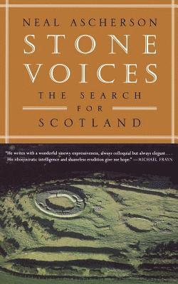 Neal Ascherson - Stone Voices: The Search for Scotland, Häftad