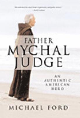 Michael Ford - Father Mychal Judge, Inbunden