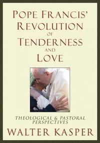 bokomslag Pope Francis' Revolution of Tenderness and Love
