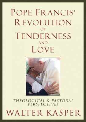 Pope Francis' Revolution of Tenderness and Love 1