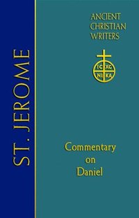 bokomslag 77. St. Jerome (T): Commentary on Daniel (T)