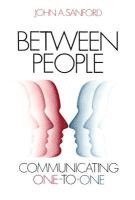John A. Sanford - Between People: Communicating One to One, Häftad