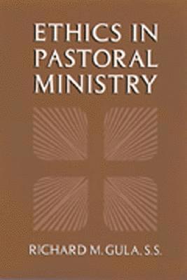 Richard M. Gula, Richard M Gula - Ethics in Pastoral Ministry, Häftad