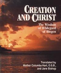 bokomslag Creation and christ - wisdom of hildegard of bingen