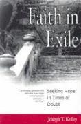 Joseph T. Kelley, Joseph T Kelley - Faith in Exile, Häftad