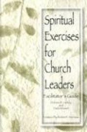 Spiritual Excercises for Church Leaders 1