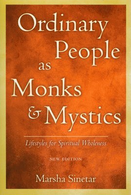 Marsha Sinetar - Ordinary People as Monks & Mystics (New Edition), Häftad