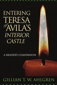 bokomslag Entering Teresa of Avila's Interior Castle