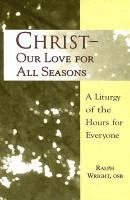 Christ, Our Love for All Seasons