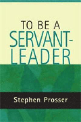 To Be a Servant-Leader 1