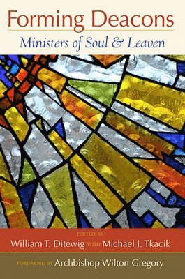 William T. Ditewig, Michael J. Tkacik, William T Ditewig, Michael J Tkacik - Forming Deacons, Häftad
