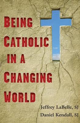 Being Catholic in a Changing World 1