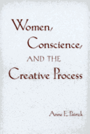 bokomslag Women, Conscience, and the Creative Process
