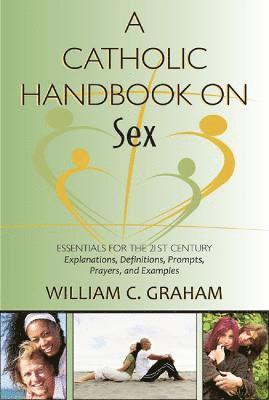 William C. Graham, William C Graham - Catholic Handbook on Sex, Häftad