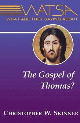 What are They Saying About the Gospel of Thomas? 1