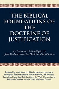 bokomslag The Biblical Foundations of the Doctrine of Justification