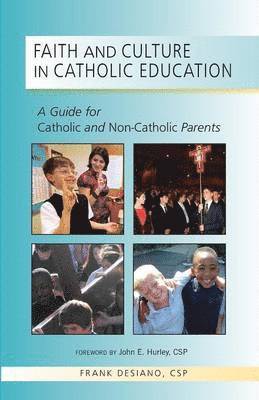 Frank P Desiano, Frank P. Desiano, Frank P. DeSiano - Faith and Culture in Catholic Education, Häftad