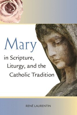 bokomslag Mary in Scripture, Liturgy, and the Catholic Tradition