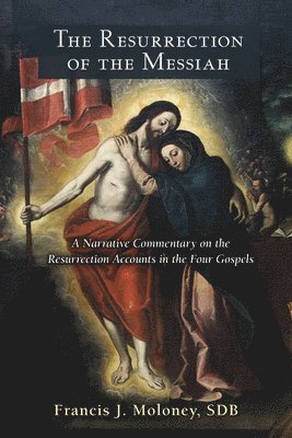 Francis J. Moloney - Resurrection of the Messiah, Häftad