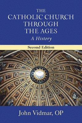 The Catholic Church through the Ages, Second Edition 1