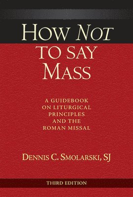 bokomslag How Not to Say Mass, Third Edition