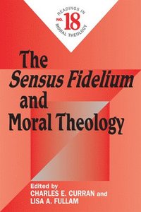 bokomslag The Sensus Fidelium and Moral Theology