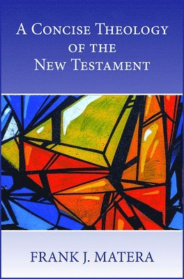 Concise Theology of the New Testament