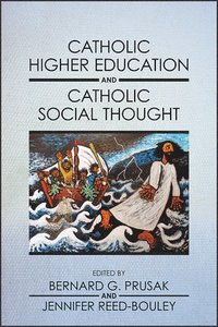 bokomslag Catholic Higher Education and Catholic Social Thought