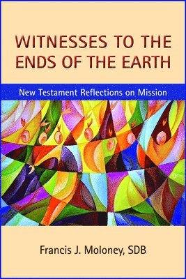 Francis J. Moloney - Witnesses to the Ends of the Earth, Häftad