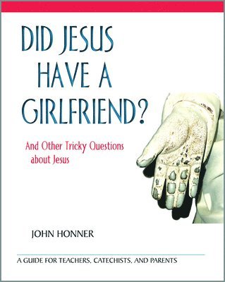 Did Jesus Have a Girlfriend? 1