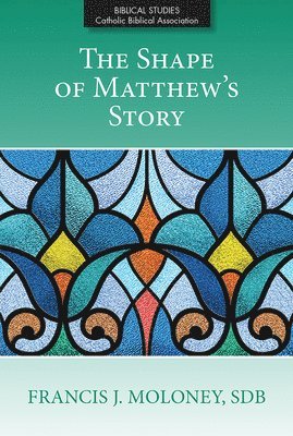 Francis J. Moloney - Shape of Matthew's Story, Häftad