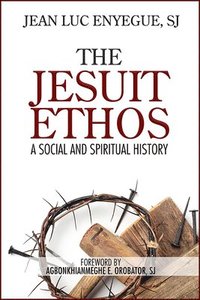 bokomslag The Jesuit Ethos