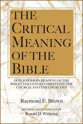 Raymond E. Brown, Ronald D. Witherup PSS - Critical Meaning of the Bible, Häftad